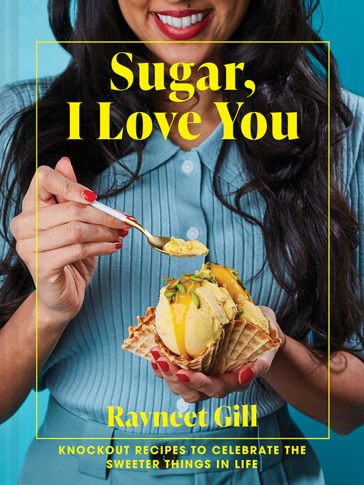 Title details for Sugar, I Love You by Ravneet Gill - Available